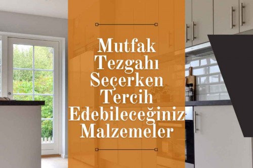 Mutfak Tezgahı Seçerken Tercih Edebileceğiniz Malzemeler